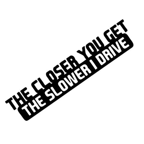 Slow Down As They Get Closer Jdm Window Stickers