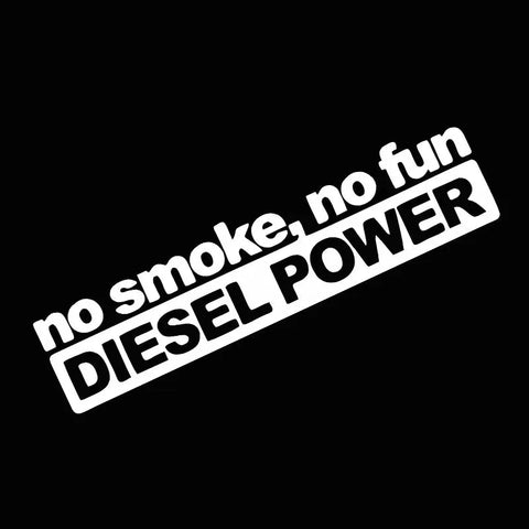 No Smoke No Fun Diesel Power