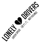 Lonely Drivers Sticker - Catch Speed Not Feelings