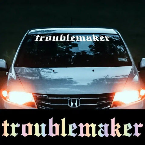 Troublemaker Front Windshield Stickers